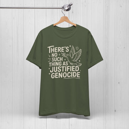 No Such Thing As Justified Genocide Activist T-Shirt