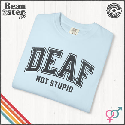 Deaf Not Stupid T-Shirt – Retro Comfort Colors Tee