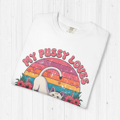 My Pussy Loves A Good Stretch Shirt
