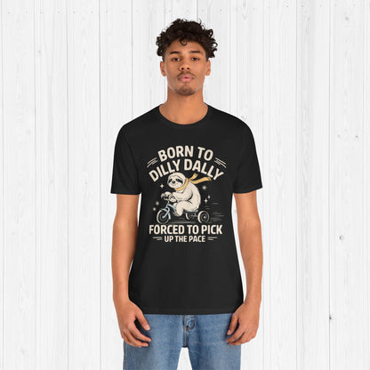 Born to Dilly Dally Sloth Bike Shirt – Funny Meme Tee