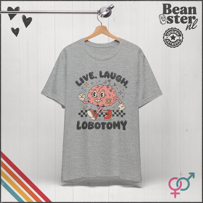Live Laugh Lobotomy Funny Dark Humor Graphic Shirt