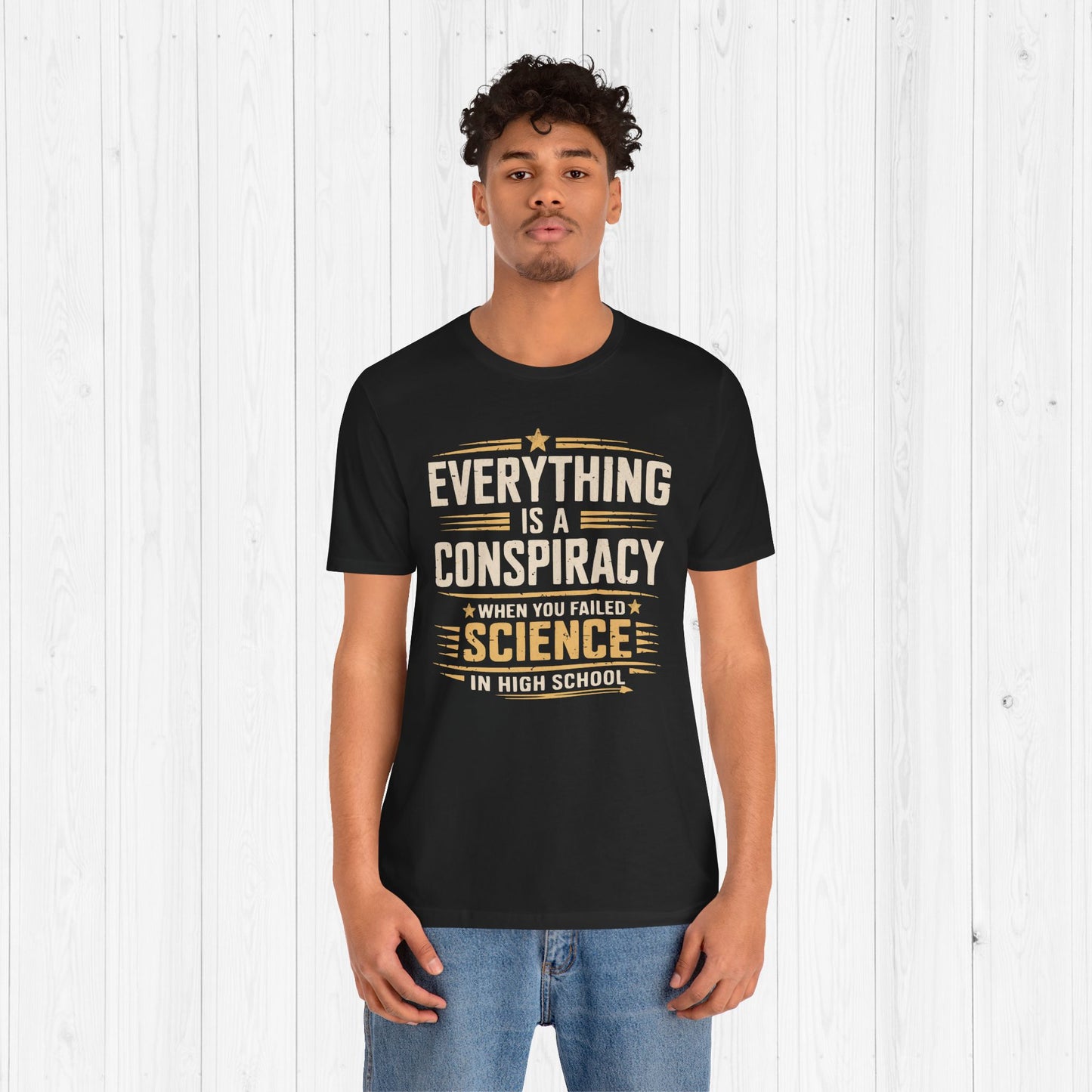 Everything Is A Conspiracy When You Failed High School Shirt