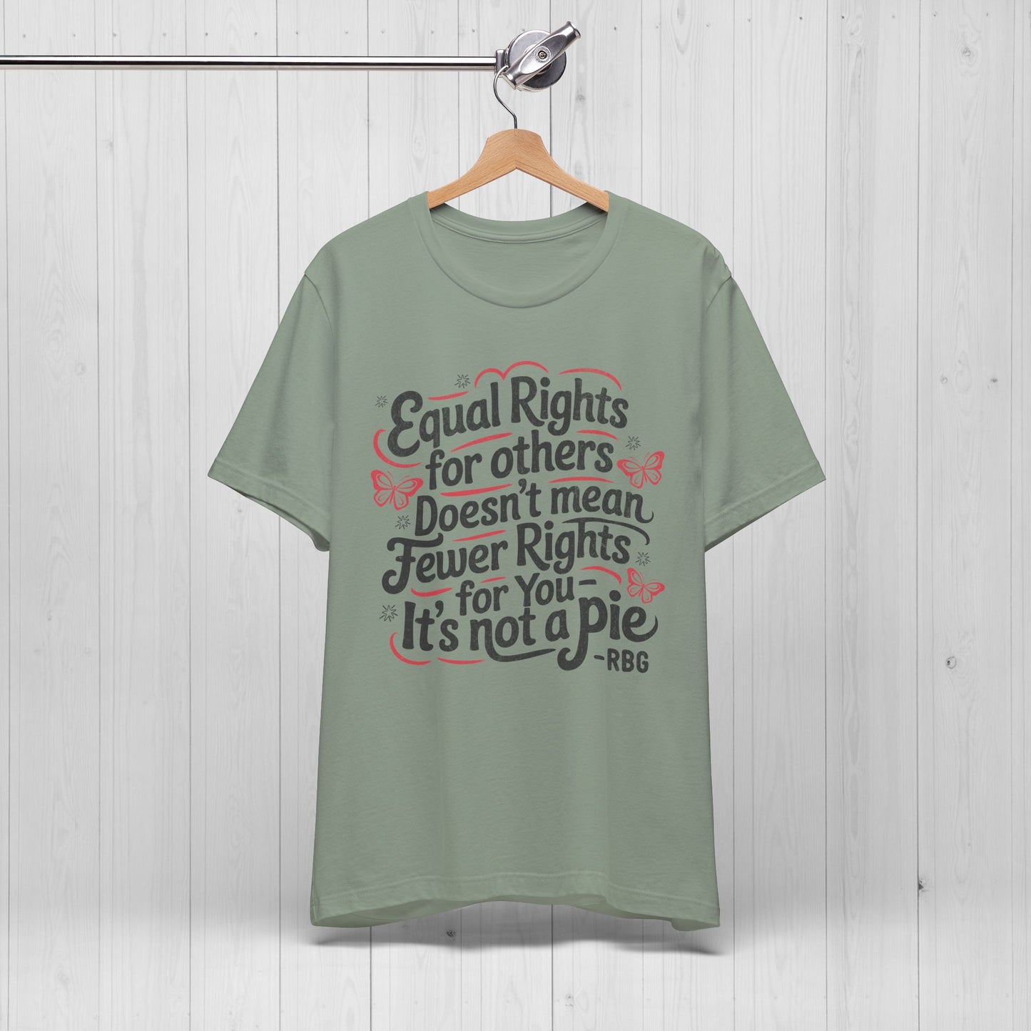 Equal Rights Shirt – “It’s Not a Pie” Tee