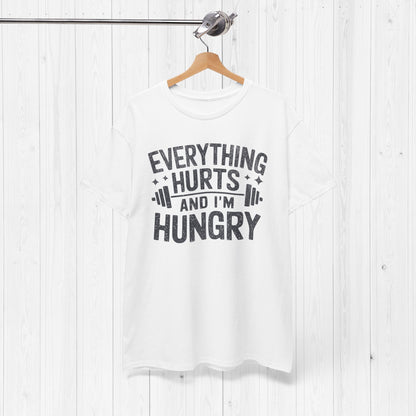 Funny Gym Shirt – “Everything Hurts and I’m Hungry” Tee