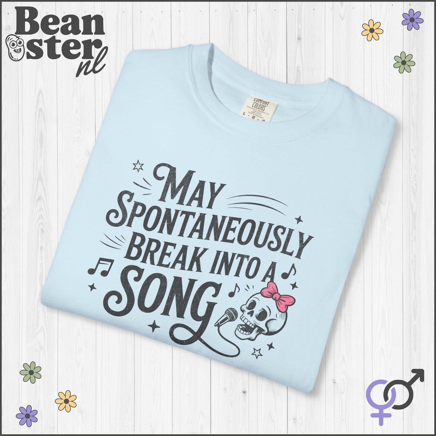May Spontaneously Break Into a Song T-Shirt