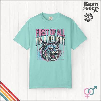 First of All I'm a Delight Funny Sassy Graphic T-Shirt
