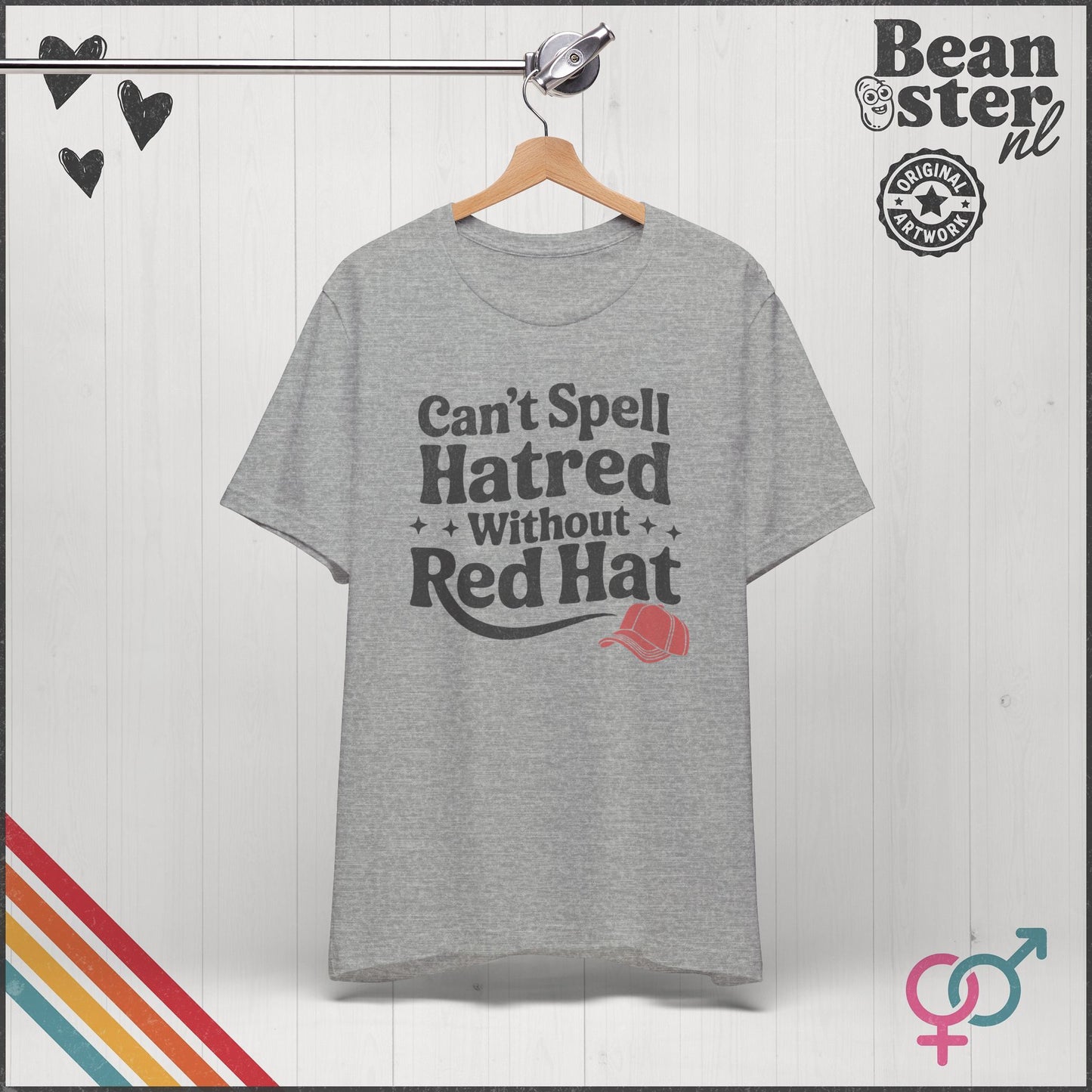 Can't Spell Hatred Without Red Hat – Political T-Shirt