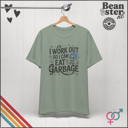 I Work Out So I Can Eat Garbage Funny Gym T-Shirt