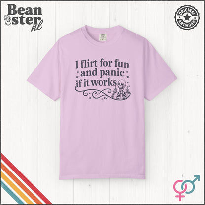 I Flirt For Fun And Panic When It Works T-Shirt