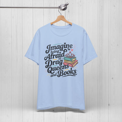 Afraid Of Drag Queens And Books Shirt