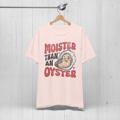 Moister Than An Oyster