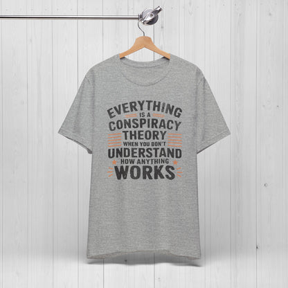 Everything Is A Conspiracy Theory When You Don’t Understand How Anything Works