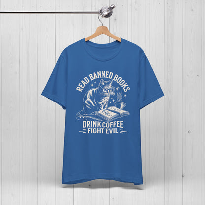 Read Books Drink Coffee Fight Evil Shirt
