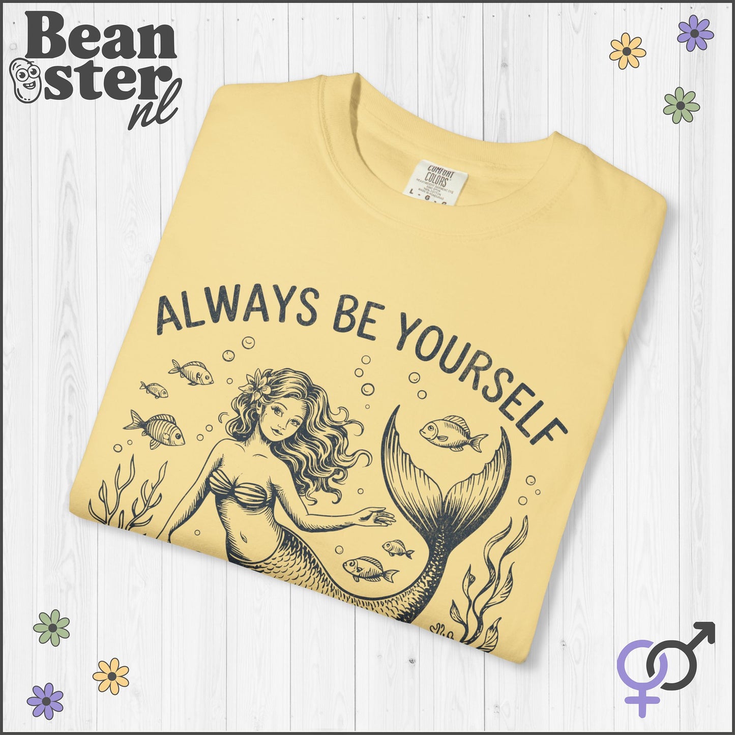 Always Be Yourself… Unless You Can Be a Mermaid Tee
