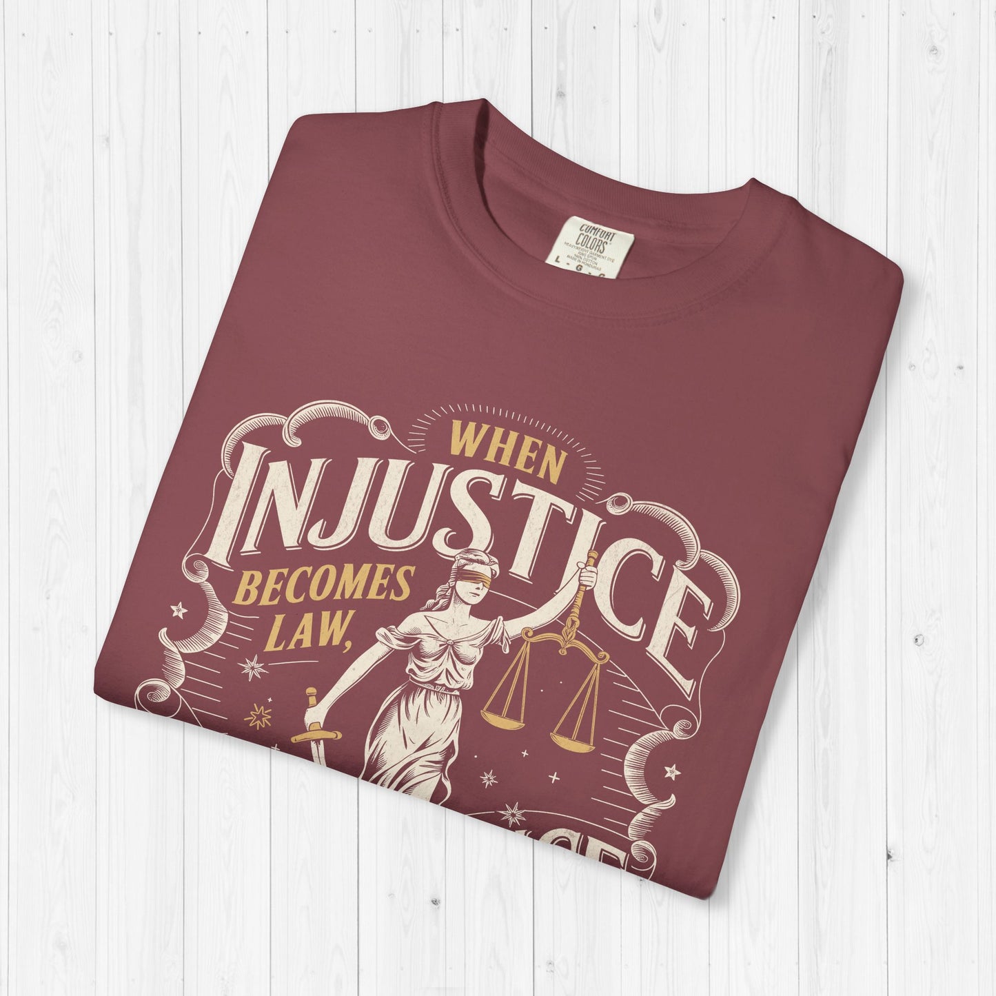 When Injustice Becomes Law – Lady Justice T-Shirt