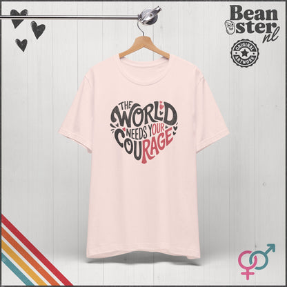 The World Needs Your Courage – Progressive Activist Tee
