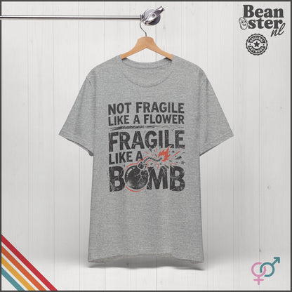 Not Fragile Like a Flower Feminist Bomb T-Shirt