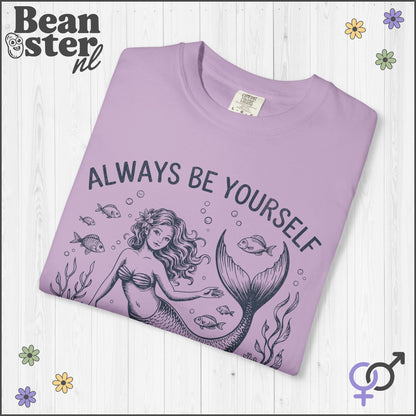 Always Be Yourself… Unless You Can Be a Mermaid Tee