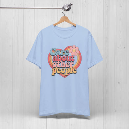 Care About Other People Shirt – Groovy Equality Tee