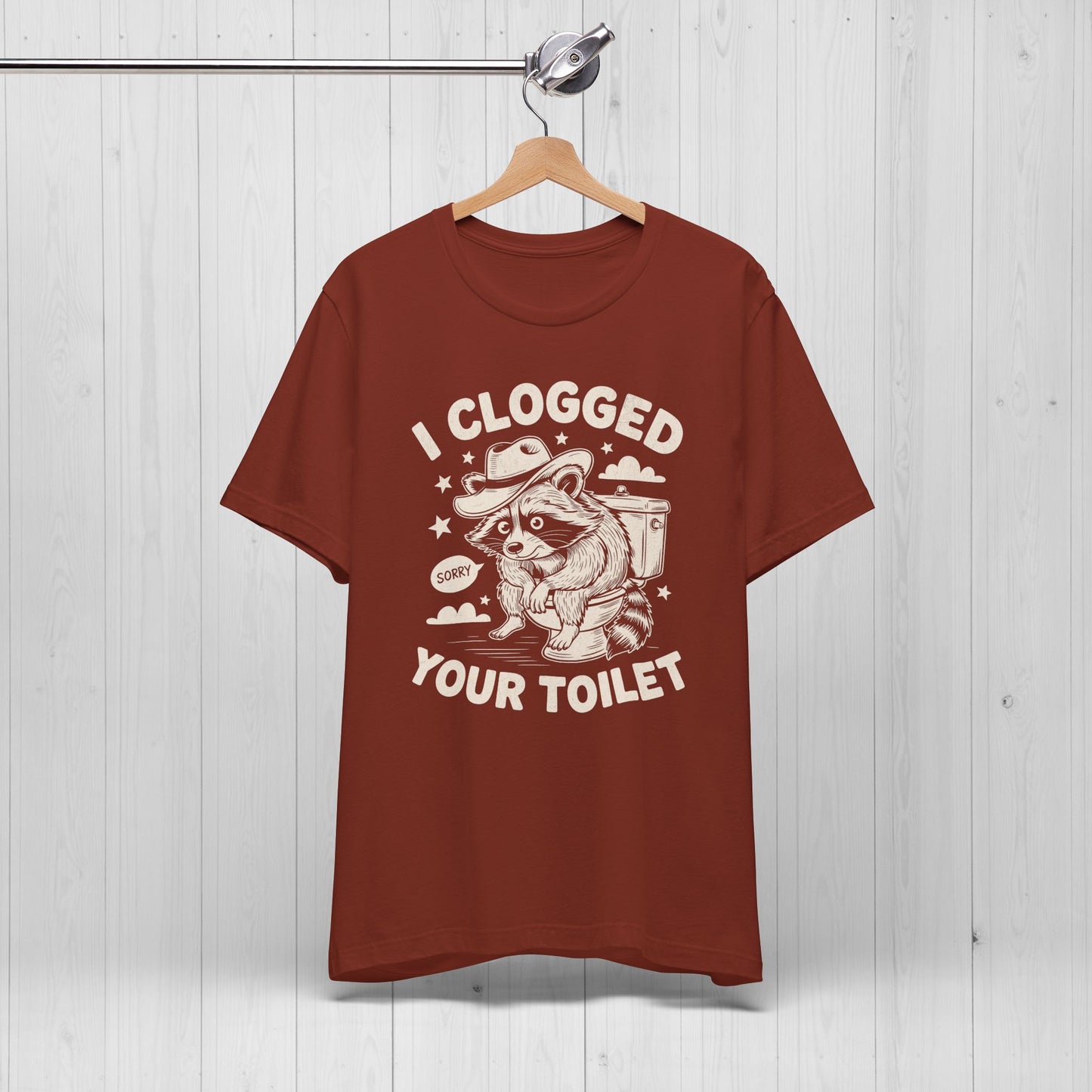 I Clogged Your Toilet Raccoon T-Shirt – Funny Plumber Tee
