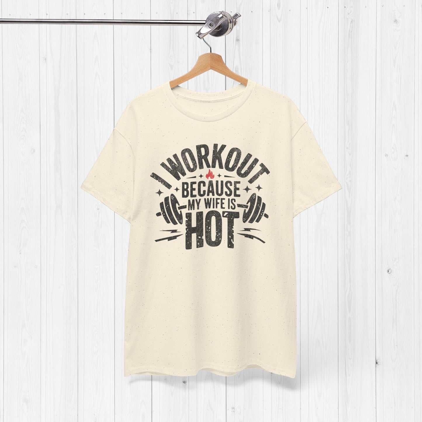 Funny Workout Tee – I Workout Because My Wife Is Hot Shirt