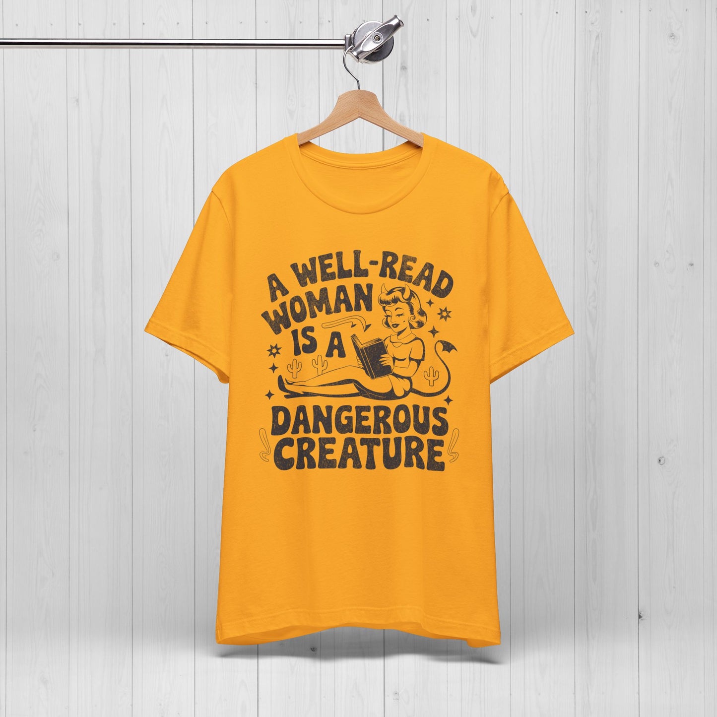 A Well Read Woman Is A Dangerous Creature Shirt
