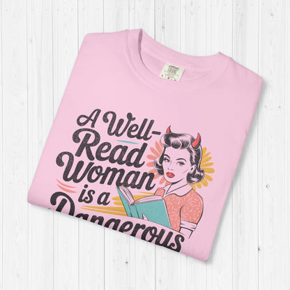 A Well Read Woman Is A Dangerous Creature Shirt
