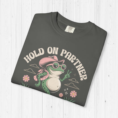 Hold On Partner I’m Growing a Little Buckaroo T-Shirt 🐸