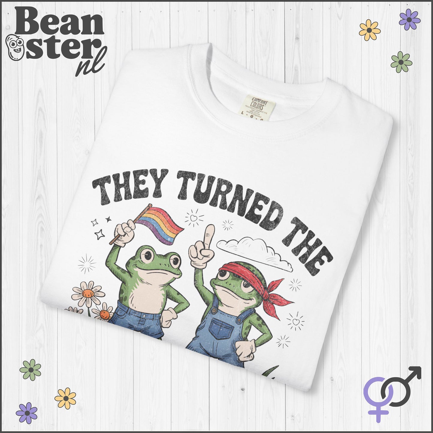 They Turned the Frigging Frogs Gay T-Shirt