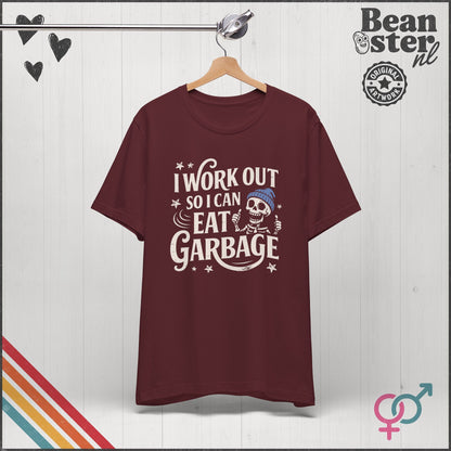 I Work Out So I Can Eat Garbage Funny Gym T-Shirt