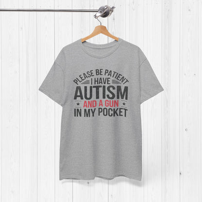 Please Be Patient I Have Autism & a Gun Shirt