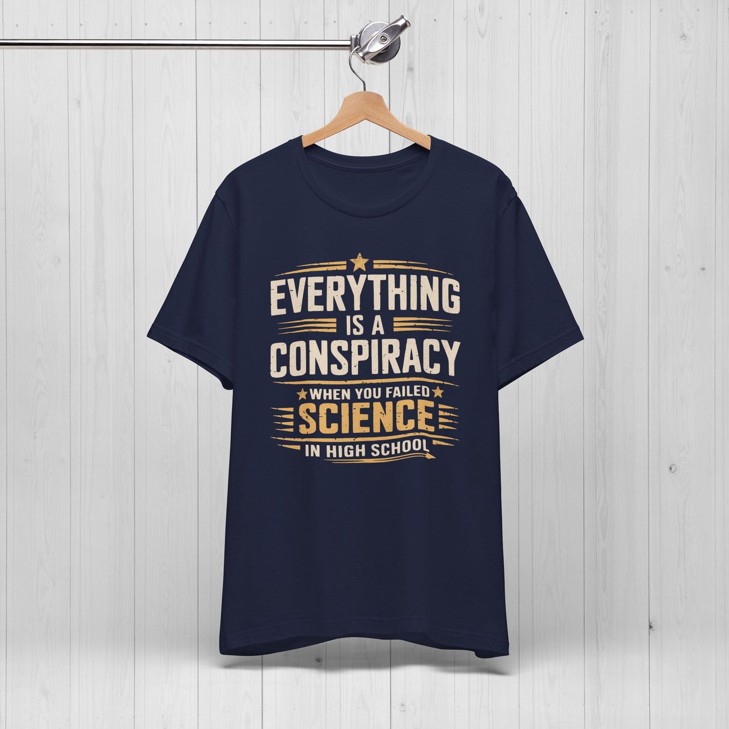 Everything Is A Conspiracy When You Failed High School Shirt