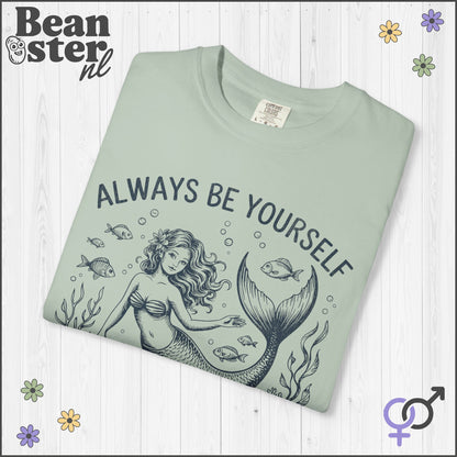 Always Be Yourself… Unless You Can Be a Mermaid Tee
