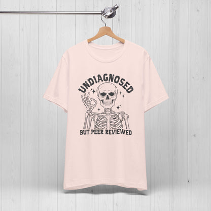 Undiagnosed But Peer Reviewed Skeleton T-Shirt 🔥