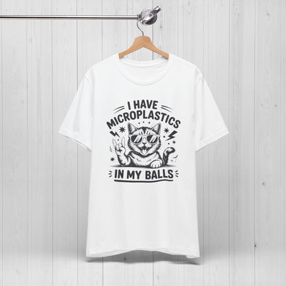 I Have Microplastics In My Balls Cat Meme Shirt