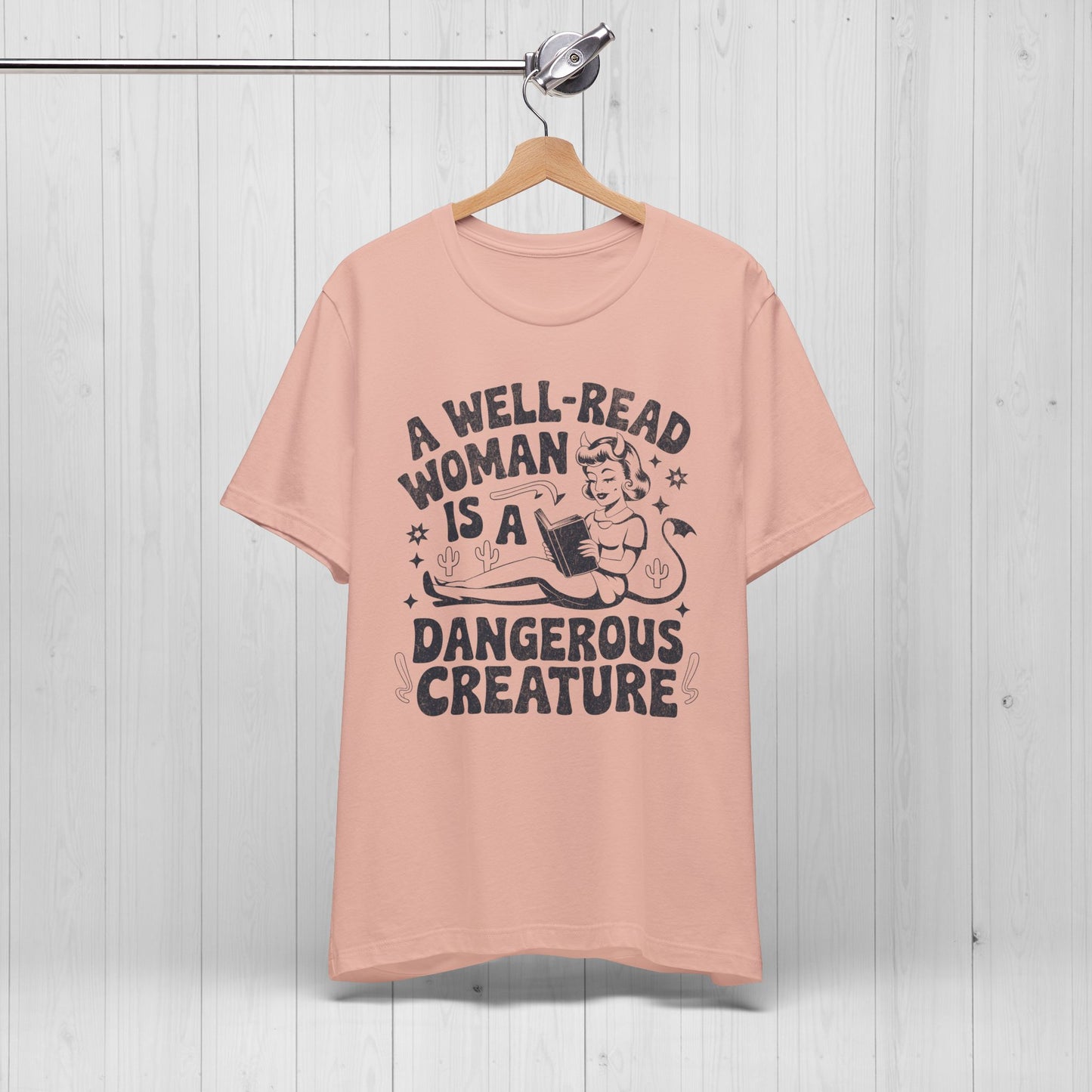 A Well Read Woman Is A Dangerous Creature Shirt