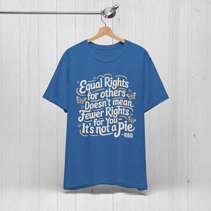 Equal Rights Shirt – “It’s Not a Pie” Tee