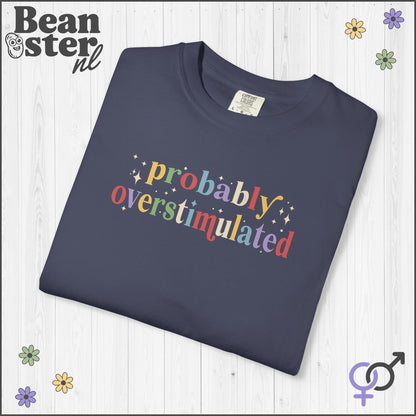 Probably Overstimulated T-Shirt | Funny Neurodivergent Tee