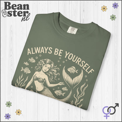 Always Be Yourself… Unless You Can Be a Mermaid Tee