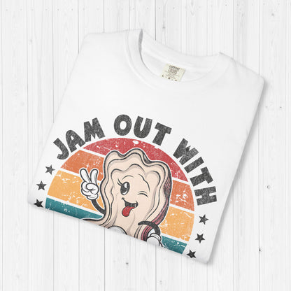 Jam Out With Your Clam Out Shirt
