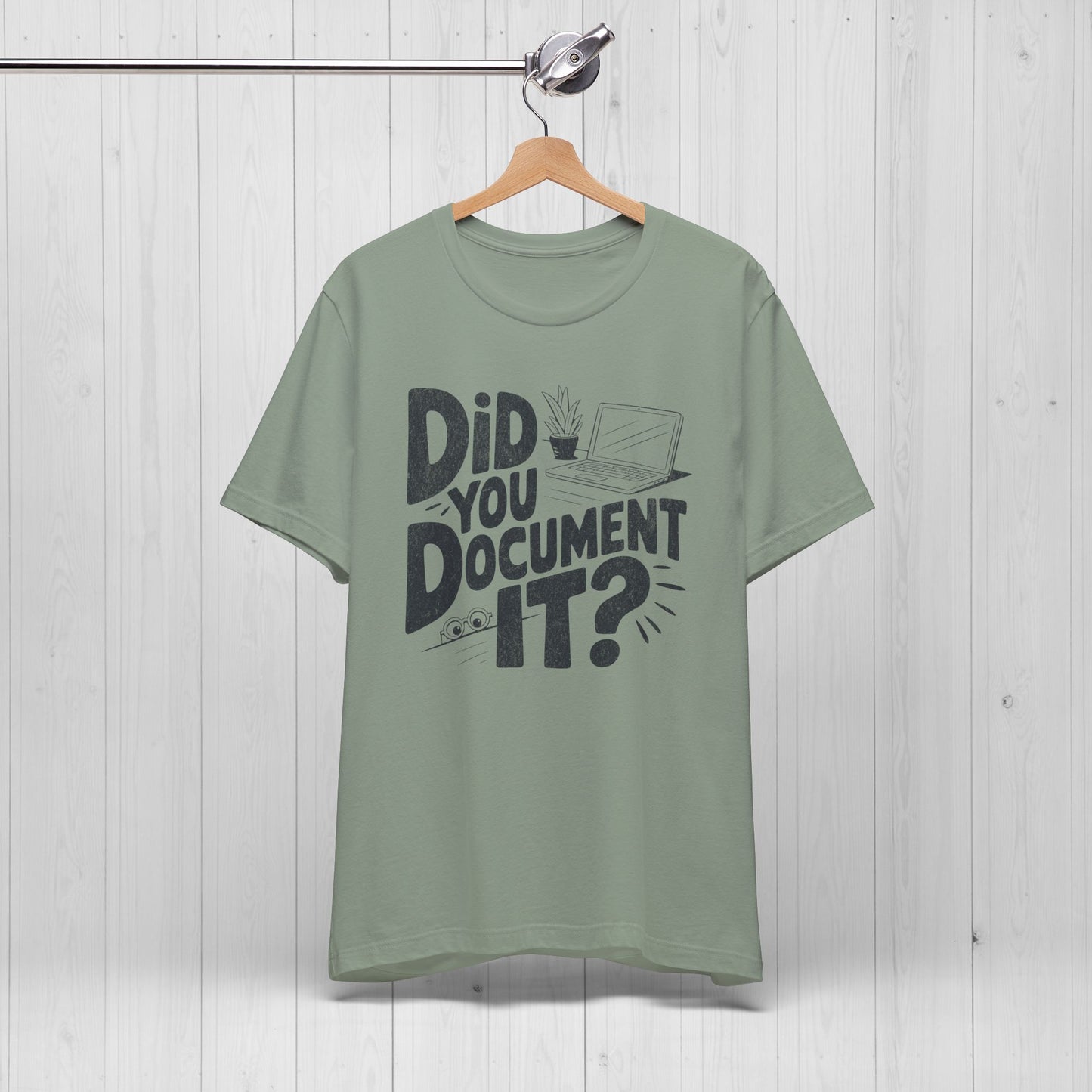 Did You Document It? Funny Project Manager Office Tee