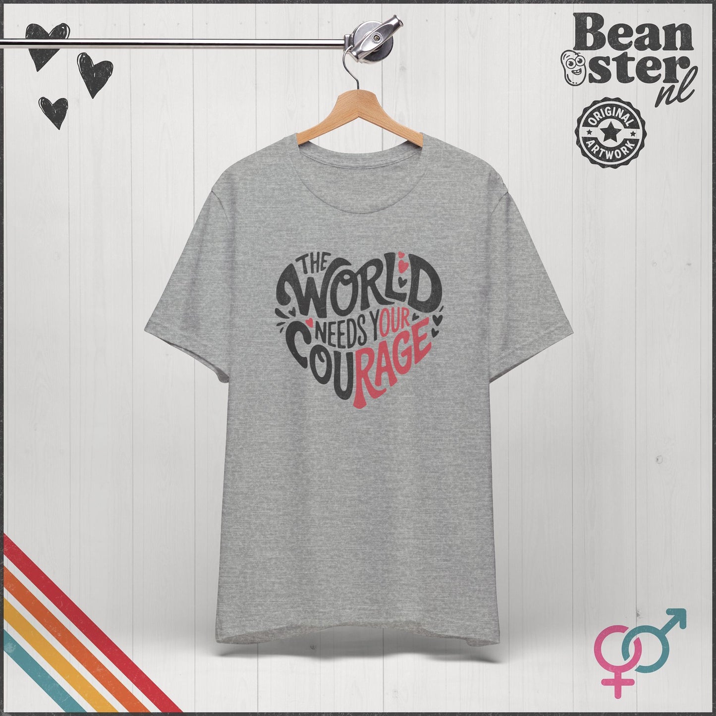 The World Needs Your Courage – Progressive Activist Tee