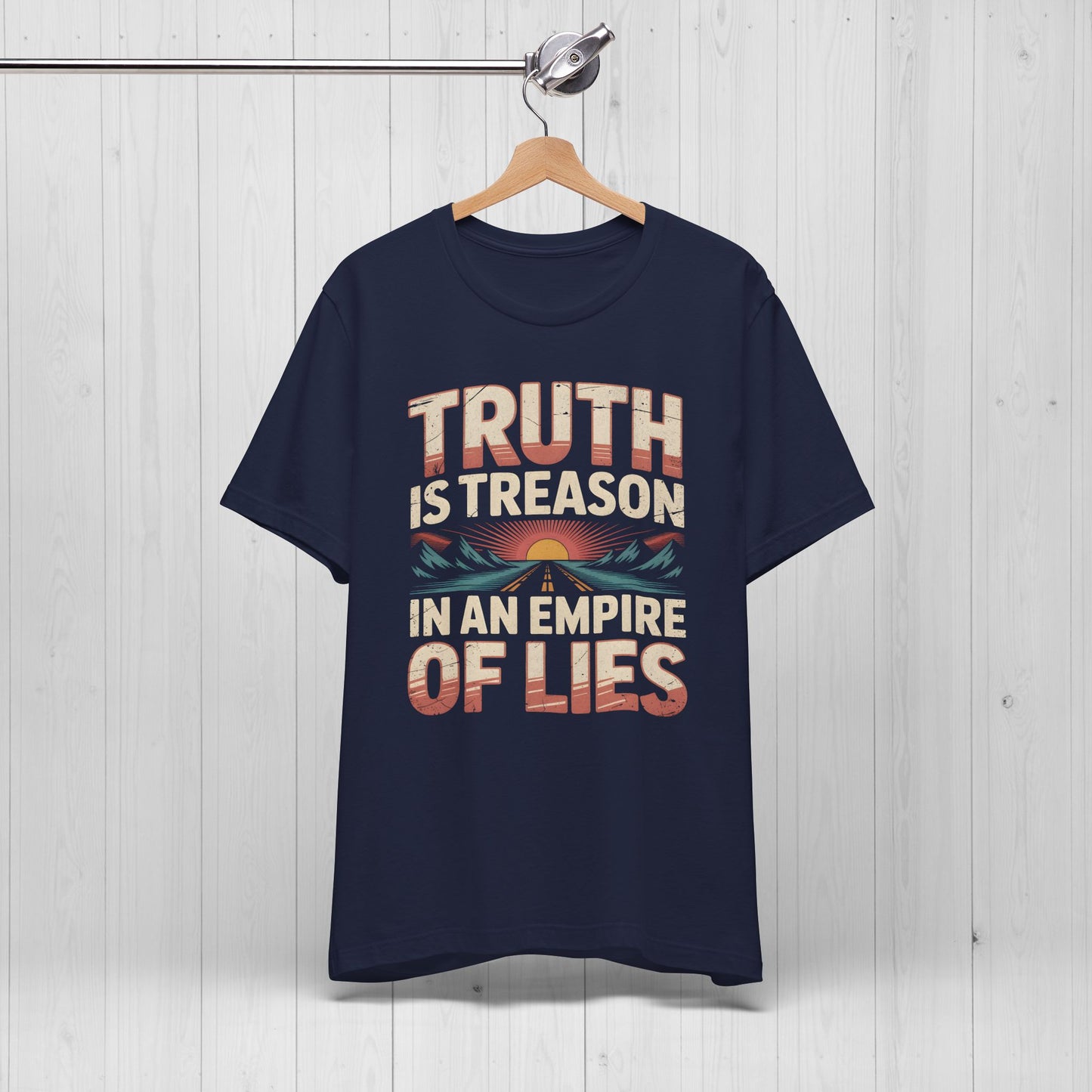 Truth Is Treason In An Empire Of Lies Shirt