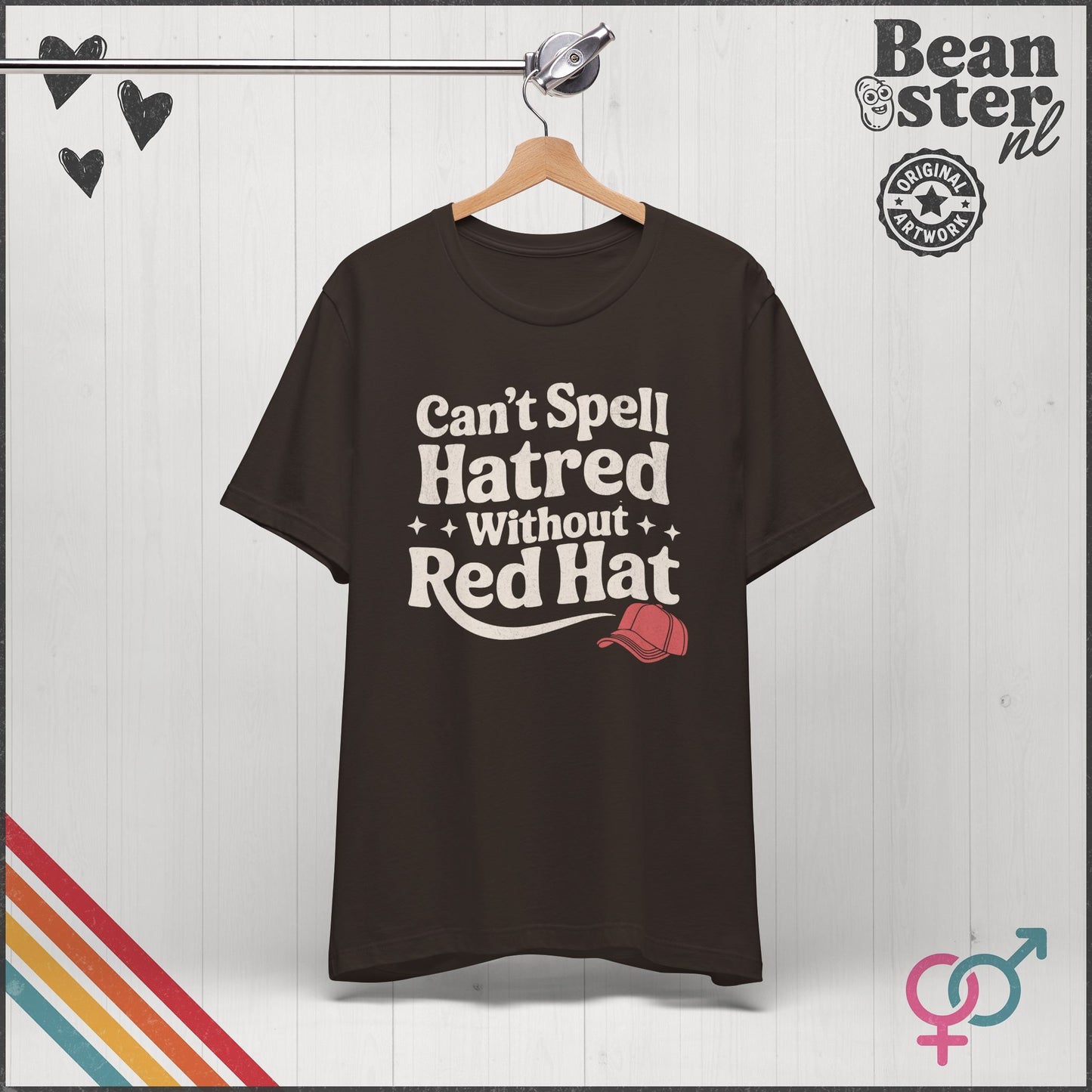 Can't Spell Hatred Without Red Hat – Political T-Shirt