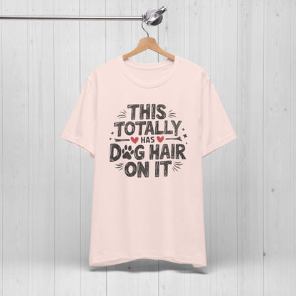 Funny Dog Hair T-Shirt | Shedding Dog Owner Gift