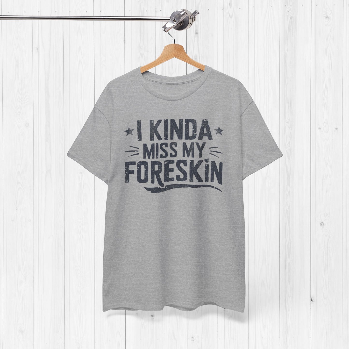 I Miss My Foreskin T-Shirt