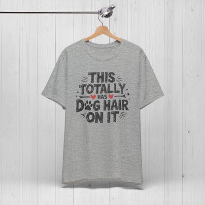 Funny Dog Hair T-Shirt | Shedding Dog Owner Gift