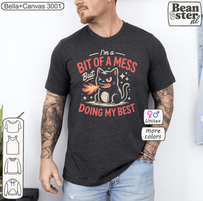 Bit Of A Mess But Doing My Best Shirt – Funny Mental Health Tee