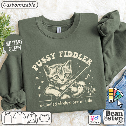 Pussy Fiddler Sweatshirt – Funny Cat Meme Crewneck