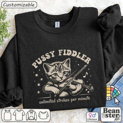 Pussy Fiddler Sweatshirt – Funny Cat Meme Crewneck